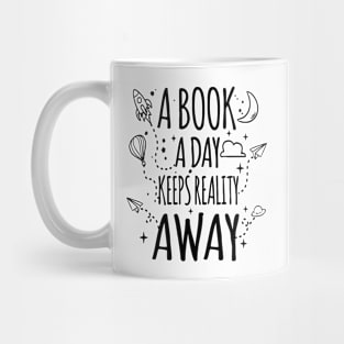 A Book A Day Keeps Reality Away Lovers Mug